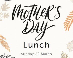 Mother's Day Lunch | Sunday 22 March